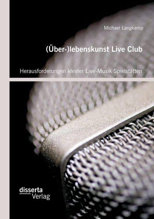 Produktbild: (&Uuml;ber-)lebenskunst Live Club: Herausforderungen kleiner Live-Musik Spielst&auml;tten