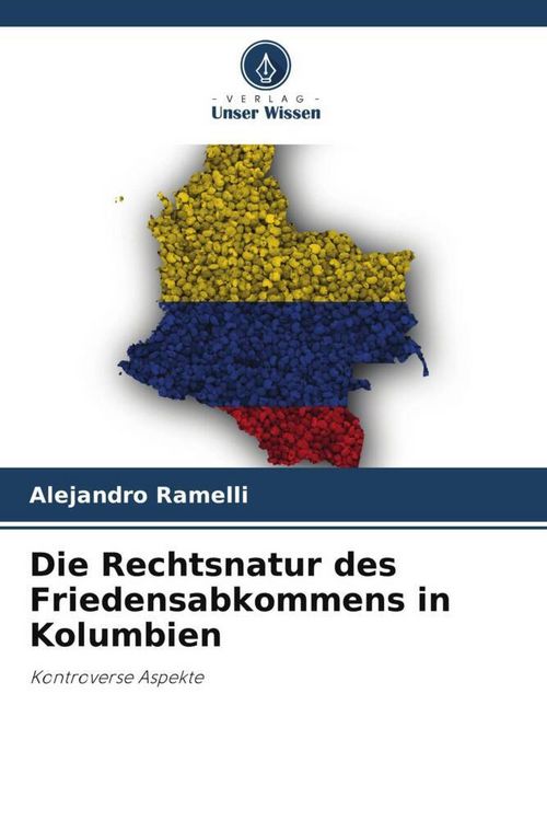 Produktbild: Die Rechtsnatur des Friedensabkommens in Kolumbien