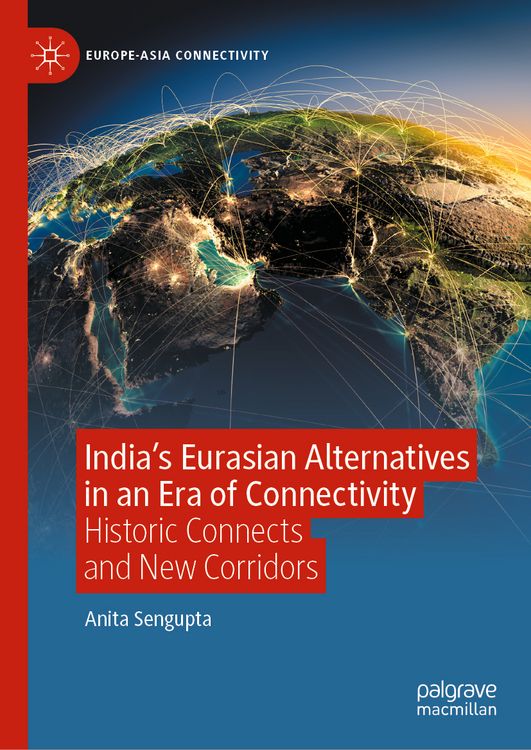 Produktbild: India&rsquo;s Eurasian Alternatives in an Era of Connectivity