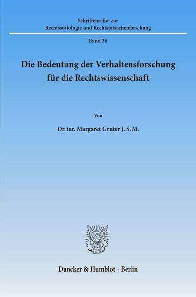 Produktbild: Die Bedeutung der Verhaltensforschung f&uuml;r die Rechtswissenschaft.