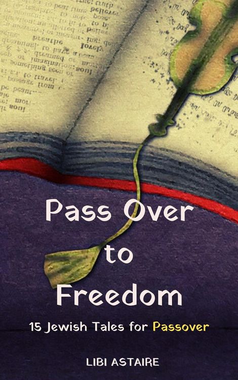 Produktbild: Pass Over to Freedom: 15 Jewish Tales for Passover