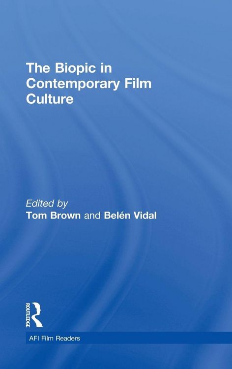 Produktbild: The Biopic in Contemporary Film Culture