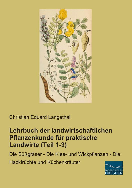 Produktbild: Lehrbuch der landwirtschaftlichen Pflanzenkunde f&uuml;r praktische Landwirte (Teil 1-3)