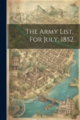 Produktbild: The Army List, For July, 1852