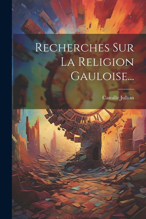 Produktbild: Recherches Sur La Religion Gauloise...