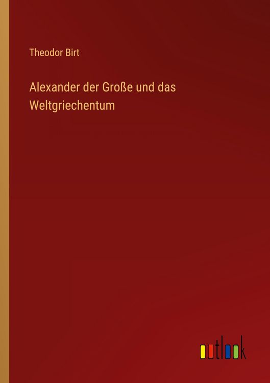 Produktbild: Alexander der Gro&szlig;e und das Weltgriechentum