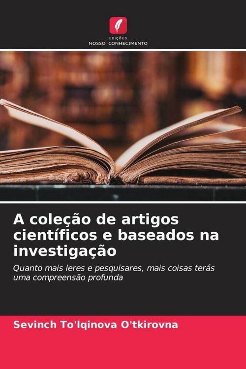 Produktbild: A cole&ccedil;&atilde;o de artigos cient&iacute;ficos e baseados na investiga&ccedil;&atilde;o