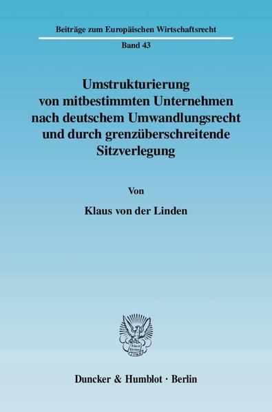 Produktbild: Umstrukturierung von mitbestimmten Unternehmen nach deutschem Umwandlungsrecht und durch grenz&uuml;berschreitende Sitzverlegung.