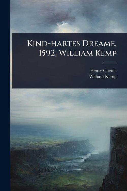 Produktbild: Kind-hartes Dreame, 1592; William Kemp