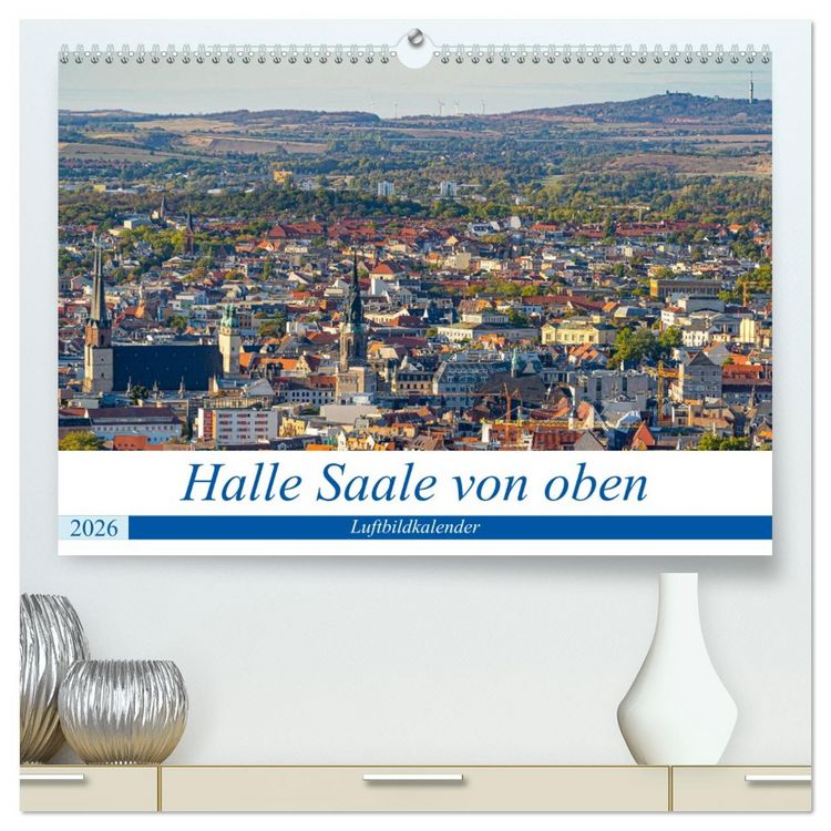 Produktbild: Halle an der Saale von oben (hochwertiger Premium Wandkalender 2026 DIN A2 quer), Kunstdruck in Hochglanz