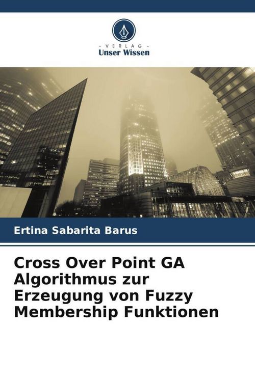 Produktbild: Cross Over Point GA Algorithmus zur Erzeugung von Fuzzy Membership Funktionen