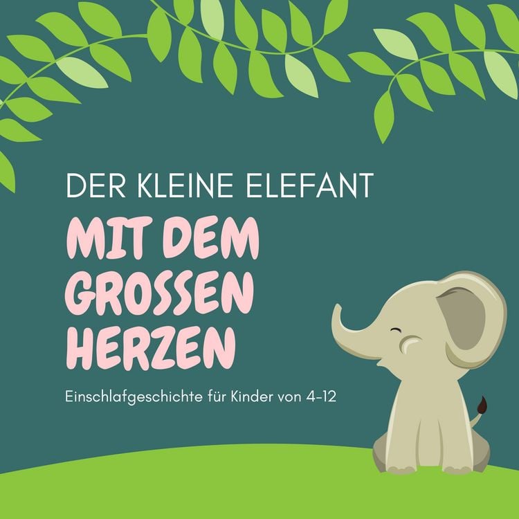 Produktbild: Der kleine Elefant mit dem gro&szlig;en Herzen - Einschlafgeschichte f&uuml;r Kinder