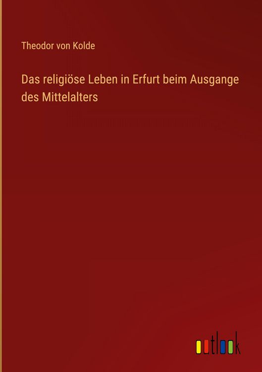 Produktbild: Das religi&ouml;se Leben in Erfurt beim Ausgange des Mittelalters