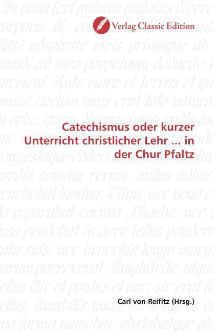 Produktbild: Catechismus oder kurzer Unterricht christlicher Lehr ... in der Chur Pfaltz