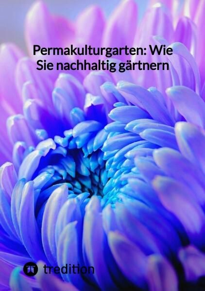 Produktbild: Permakulturgarten: Wie Sie nachhaltig g&auml;rtnern