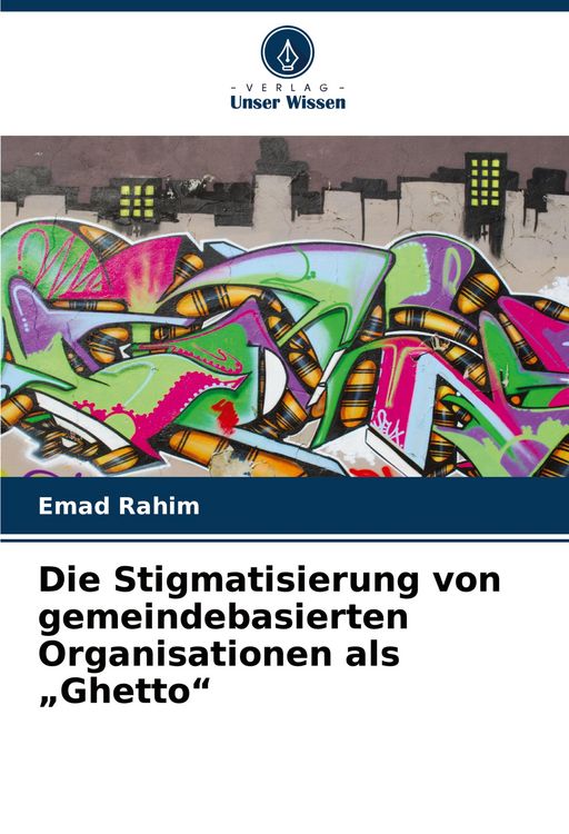 Produktbild: Die Stigmatisierung von gemeindebasierten Organisationen als "Ghetto"