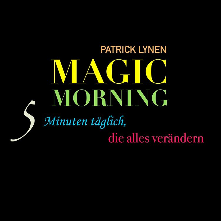 Produktbild: Magic Morning: 5 Minuten t&auml;glich, die alles ver&auml;ndern