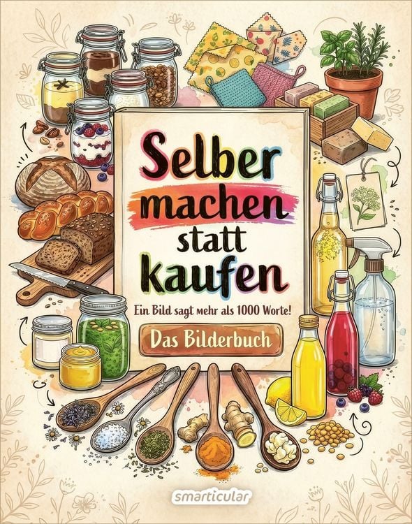 Produktbild: Selber machen statt kaufen &ndash; Das Bilderbuch