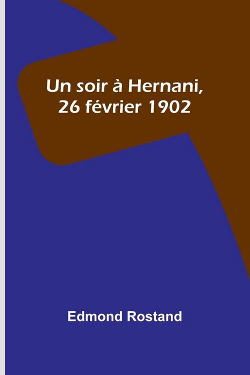Produktbild: Un soir &agrave; Hernani, 26 f&eacute;vrier 1902