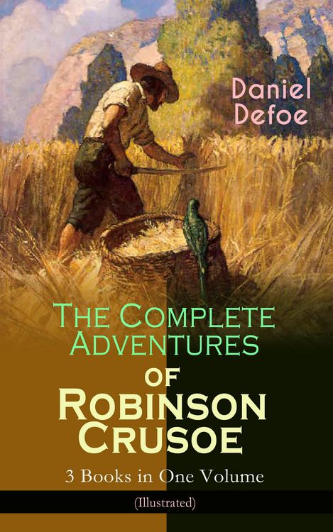 Produktbild: The Complete Adventures of Robinson Crusoe - 3 Books in One Volume (Illustrated)