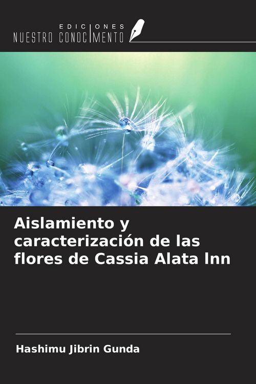 Produktbild: Aislamiento y caracterizaci&oacute;n de las flores de Cassia Alata lnn