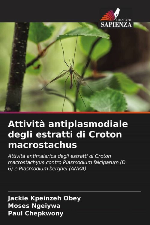 Produktbild: Attivit&agrave; antiplasmodiale degli estratti di Croton macrostachus