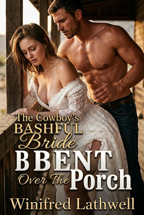 Produktbild: The Cowboy's Bashful Bride Bent Over The Porch