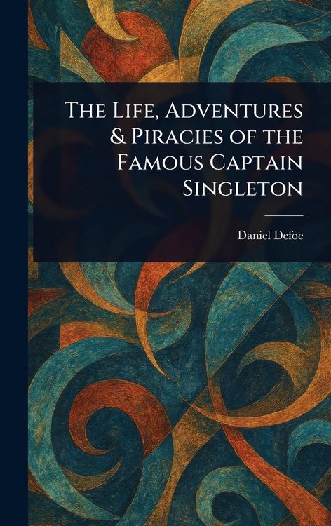 Produktbild: The Life, Adventures & Piracies of the Famous Captain Singleton