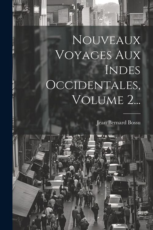 Produktbild: Nouveaux Voyages Aux Indes Occidentales, Volume 2...