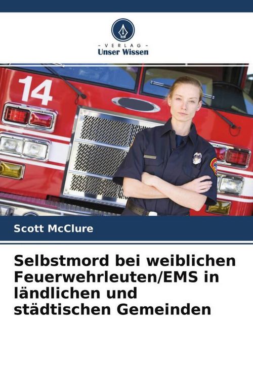 Produktbild: Selbstmord bei weiblichen Feuerwehrleuten/EMS in l&auml;ndlichen und st&auml;dtischen Gemeinden