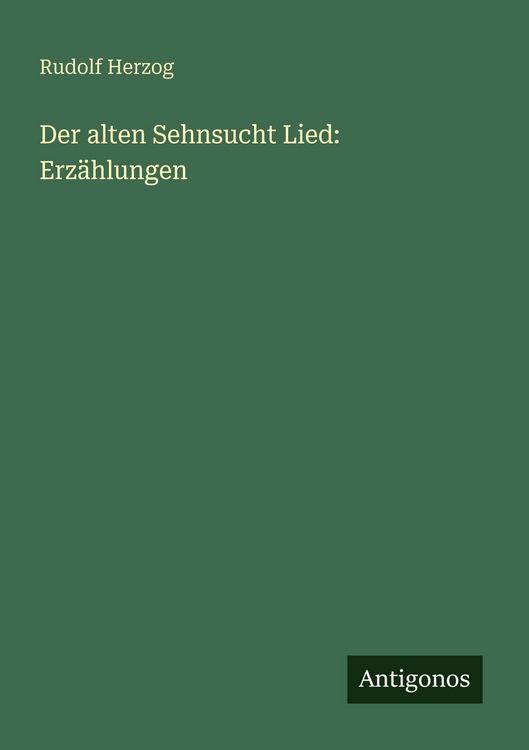 Produktbild: Der alten Sehnsucht Lied: Erz&auml;hlungen