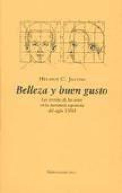 Produktbild: Belleza y buen gusto : las teor&iacute;as de las artes en la literatura espa&ntilde;ola del siglo XVIII
