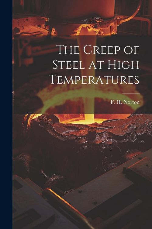 Produktbild: The Creep of Steel at High Temperatures