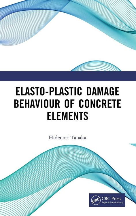 Produktbild: Elasto-Plastic Damage Behaviour of Concrete Elements