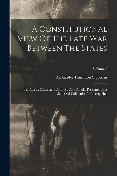 Produktbild: A Constitutional View Of The Late War Between The States