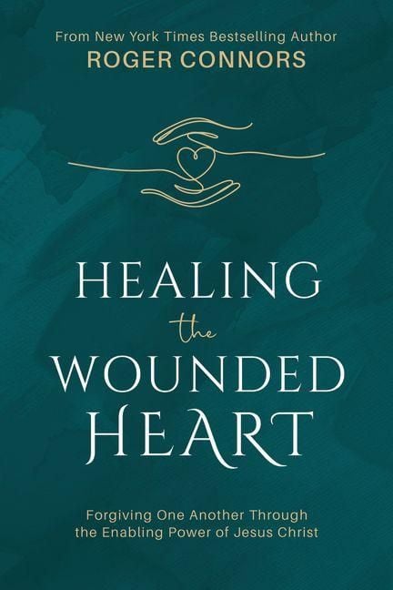 Produktbild: Healing the Wounded Heart: Forgiving One Another Through the Enabling Power of Jesus Christ