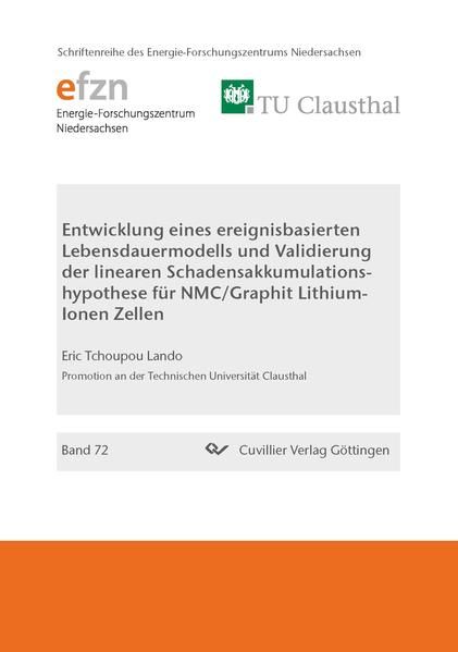 Produktbild: Entwicklung eines ereignisbasierten Lebensdauermodells und Validierung der linearen Schadensakkumulationshypothese f&uuml;r NMC/Graphit Lithium-Ionen Zellen