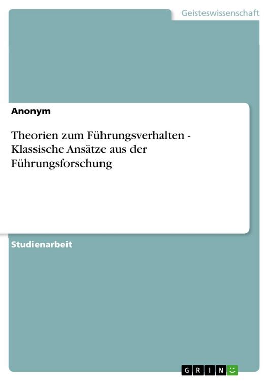 Produktbild: Theorien zum F&uuml;hrungsverhalten - Klassische Ans&auml;tze aus der F&uuml;hrungsforschung