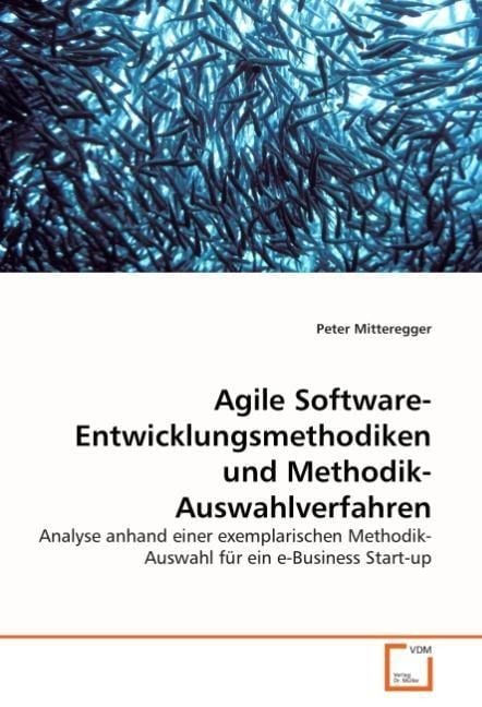 Produktbild: Mitteregger, P: Agile Software-Entwicklungsmethodiken und Me
