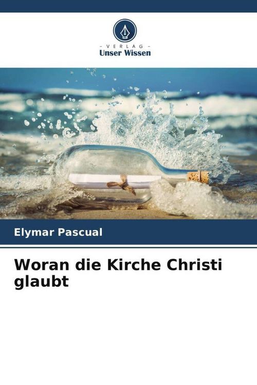 Produktbild: Woran die Kirche Christi glaubt