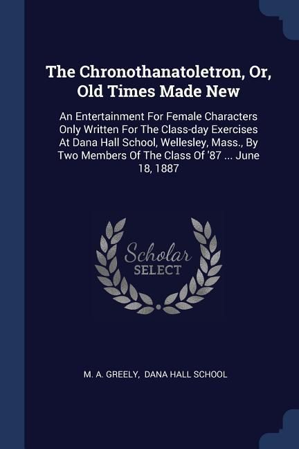Produktbild: The Chronothanatoletron, Or, Old Times Made New