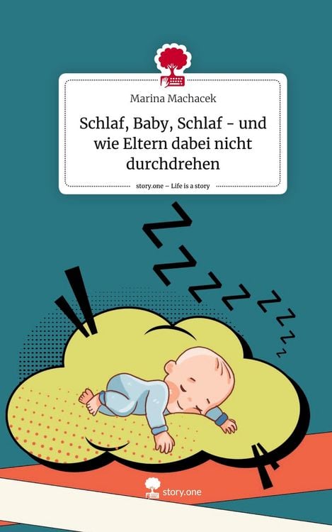 Produktbild: Schlaf, Baby, Schlaf - und wie Eltern dabei nicht durchdrehen. Life is a Story - story.one
