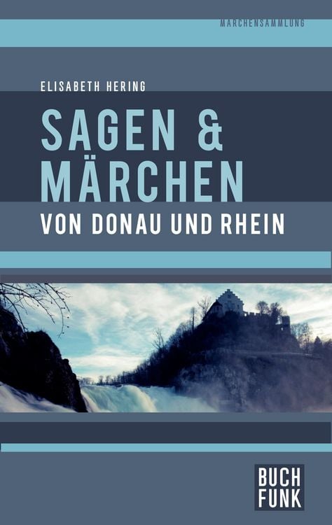 Produktbild: Sagen und M&auml;rchen von Donau und Rhein