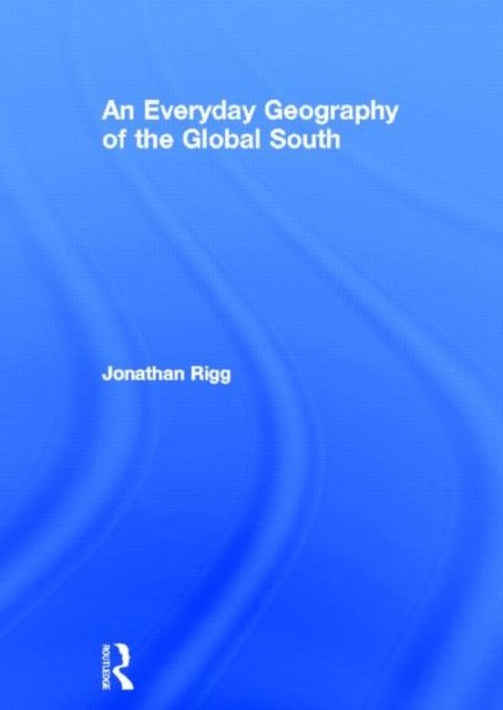 Produktbild: Rigg, J: An Everyday Geography of the Global South