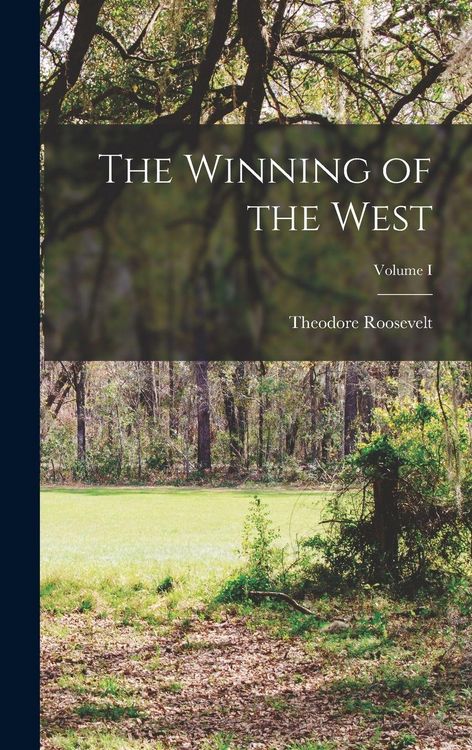 Produktbild: The Winning of the West; Volume I