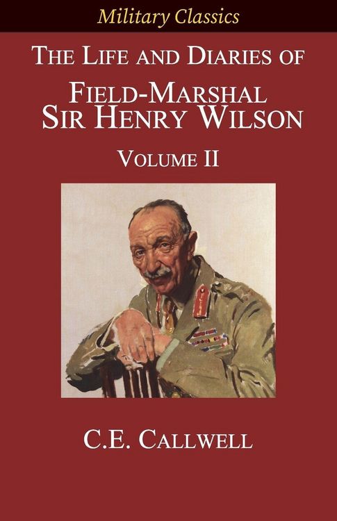 Produktbild: The Life and Diaries of Field-Marshal Sir Henry Wilson