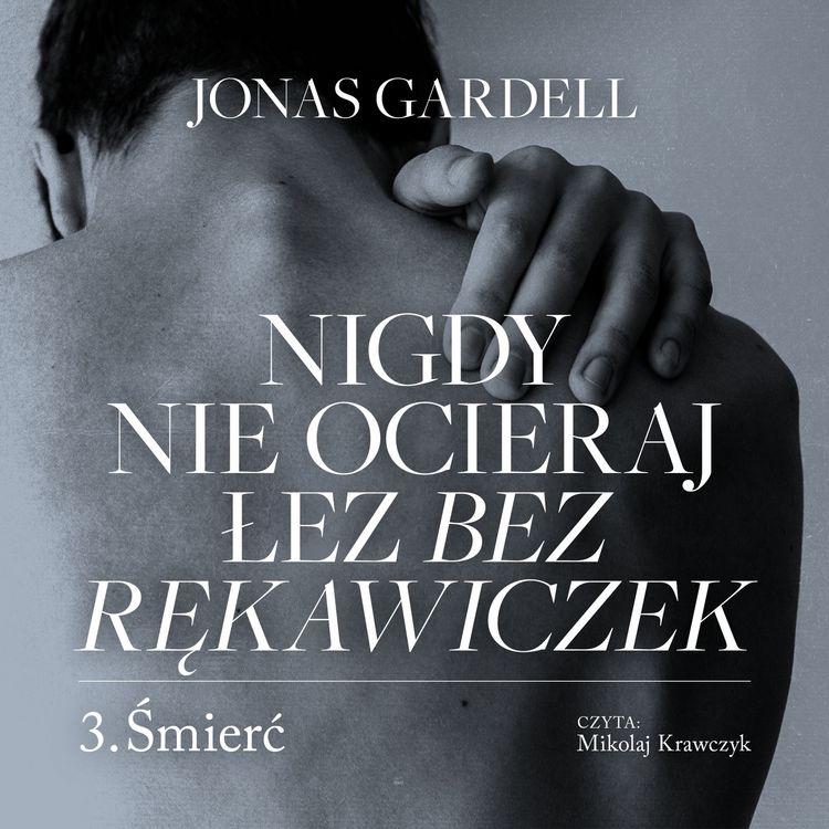 Produktbild: Nigdy nie ocieraj łez bez rękawiczek. Śmierć