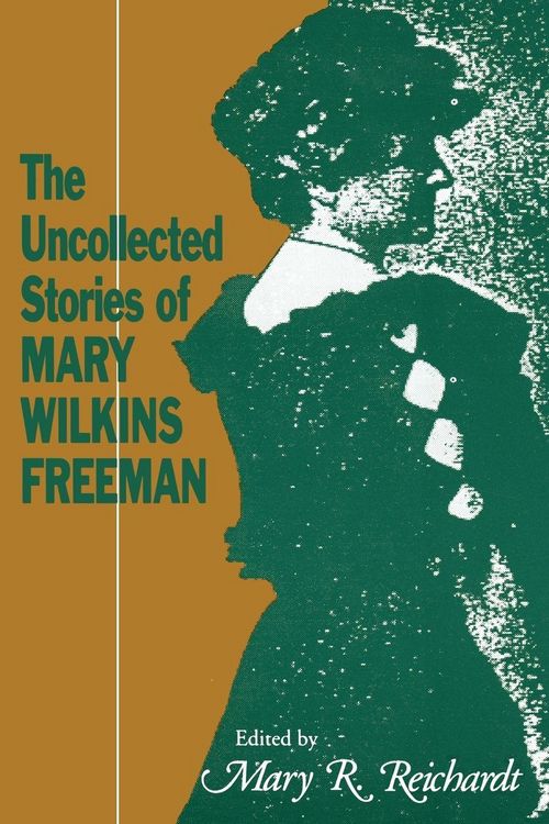 Produktbild: The Uncollected Stories of Mary Wilkins Freeman