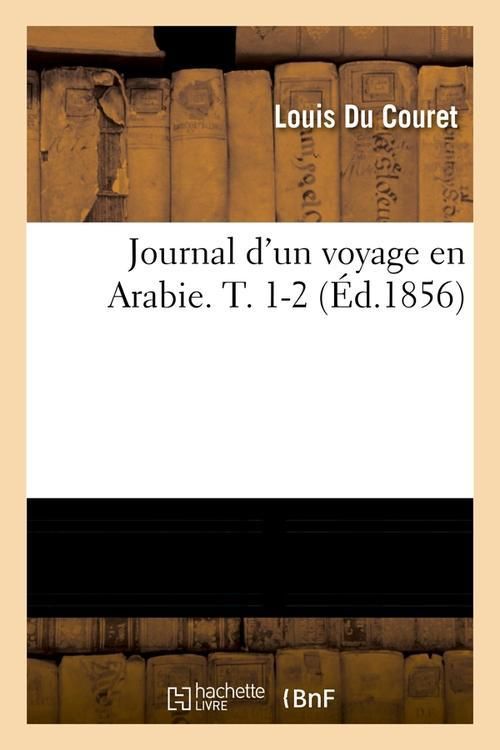 Produktbild: Journal d'un voyage en Arabie. T. 1-2 (&Eacute;d.1856)