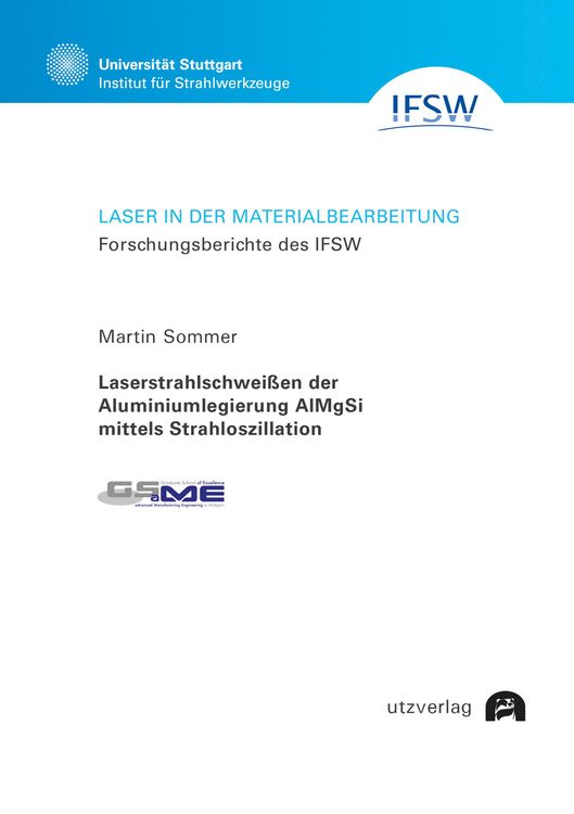 Produktbild: Laserstrahlschwei&szlig;en der Aluminiumlegierung AlMgSi mittels Strahloszillation